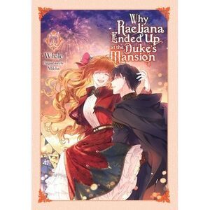 Why Raeliana Ended Up at the Duke's Mansion, Vol. 6 -- Whale